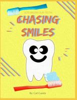 Chasing Smiles: A book to teach kids how to brush 1790673097 Book Cover