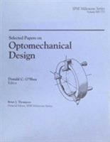Selected Papers on Optomechanical Design, Vol. 770 0892528052 Book Cover
