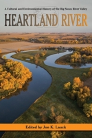 Heartland River: A Cultural and Environmental History of the Big Sioux River Valley 0931170966 Book Cover
