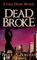 Dead Broke 0692609539 Book Cover