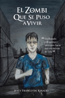 El Zombi Que Se Puso a Vivir (Spanish Edition) 1506530109 Book Cover