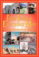 Further Travels of an Everyday Man 1618971506 Book Cover