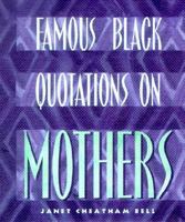 Famous Black Quotations On Mothers 0740722603 Book Cover