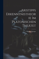 Aristipps Erkenntnistheorie im Platonischen Theätet 1022129384 Book Cover