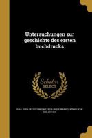 Untersuchungen Zur Geschichte Des Ersten Buchdrucks 1245584472 Book Cover