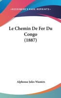 Le Chemin de Fer Du Congo 1167454731 Book Cover