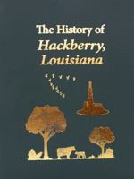The History of Hackberry, Louisiana 1952005949 Book Cover