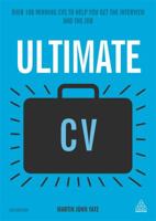 Ultimate CV: Over 100 Winning CVs to Help You Get the Interview and the Job (Ultimate Series) 0749474548 Book Cover
