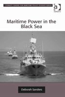 Maritime Power in the Black Sea 1409452964 Book Cover