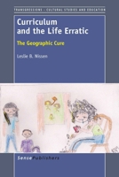 Curriculum and the Life Erratic: The Geographic Cure 9462093601 Book Cover