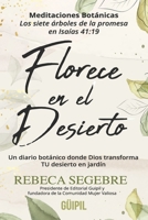 Florece en El Desierto: Un diario botánico donde Dios transforma TU desierto en jardín: Meditaciones Botánicas Los siete árboles de la promesa en Isaías 41:19 (Spanish Edition) 1953689949 Book Cover