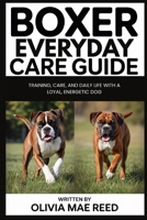 Boxer Everyday Care Guide: Training, care, and daily life with a loyal, energetic dog B0GS2YQ3HS Book Cover
