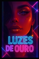 Luzes De Ouro: Em um futuro onde a luxúria e o poder se entrelaçam como fios de ouro (Portuguese Edition) B0F2Z78666 Book Cover