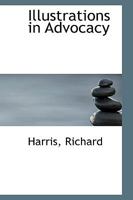 Illustrations in Advocacy 1014182700 Book Cover