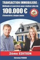 Transaction immobili�re: m�thode et exercices pour r�aliser plus de 100.000 euros d'honoraires chaque ann�e 1091681163 Book Cover