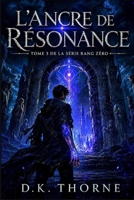 L’ANCRE DE RÉSONANCE: Troisième tome de la série Rank Zero (French Edition) B0HDLCLML1 Book Cover
