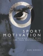 Sport Motivation: Training Your Mind for Peak Performance 0143204564 Book Cover