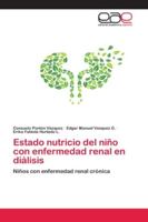 Estado nutricio del niño con enfermedad renal en diálisis: Niños con enfermedad renal crónica 6200012261 Book Cover