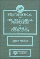 Photophysical and Photochemical Properties of Aromatic Compounds 0849368022 Book Cover