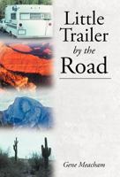 Little Trailer by the Road 1512700126 Book Cover