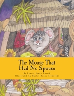 The Mouse That Had No Spouse 1490596666 Book Cover
