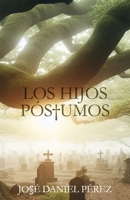 LOS HIJOS PÓSTUMOS (Spanish Edition) B0FP3RGKGM Book Cover