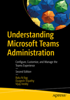 Understanding Microsoft Teams Administration: Configure, Customize, and Manage the Teams Experience 1484258746 Book Cover