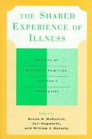 The Shared Experience of Illness: Stories of Patients, Families and Their Therapists 0465044301 Book Cover