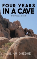 Four Years in a Cave: Surviving Genocide B0CLQ3K3MX Book Cover