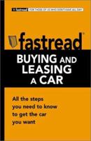 Buying and Leasing a Car: All the Steps You Need to Know to Get the Car You Want (Fastread) 1580626963 Book Cover