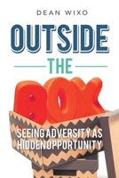 Outside the Box: Seeing Adversity as Hidden Opportunity B0FB55N42W Book Cover