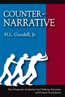 Counter-Narrative: How Progressive Academics Can Challenge Extremists and Promote Social Justice 1598745638 Book Cover