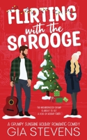 Flirting with the Scrooge: A Grumpy Sunshine Holiday Romantic Comedy (Harbor Highlands Series) 1958286168 Book Cover