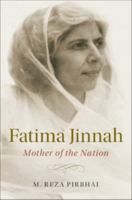 Fatima Jinnah: Mother of the Nation 1107192765 Book Cover