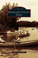 Milwaukee County Parks 0738550841 Book Cover