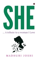 SHE: … A tribute to a woman I Love B0C3XZ8NG2 Book Cover