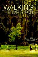 Walking the Imp's Path 0595407757 Book Cover