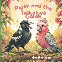 Piper and the talkative Galah (Piper and friends) B0GWGX6KPR Book Cover