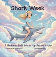 Shark Week: A Random Girl’s Mixed Up Period Story 1970869003 Book Cover
