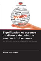 Signification et essence du divorce du point de vue des toxicomanes 620933489X Book Cover