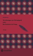Turnübungen zur Metaphysik oder: Die Existenz als Frage: Essay 3384071328 Book Cover