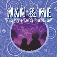 Nan, Where Did We Come From? (Nan & Me) 1764063813 Book Cover