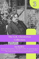 The G.K. Chesterton Collection: Alarms and Discursions, A Miscellany of Men, The Victorian Age in Literature, The Barbarism of Berlin, Letters to an ... Crimes of England, Divorce Versus Democracy 1964170834 Book Cover