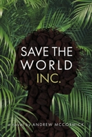 Save the World Inc 1667831747 Book Cover