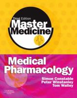 Master Medicine: Medical Pharmacology: A clinical core text for integrated curricula with self assessment: A Clinical Core Text for Integrated Curricula with Self Assessment (Master Medicine) 0443102910 Book Cover