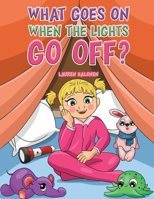 What Goes On When the Lights Go Off? 1398472158 Book Cover