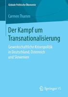 Der Kampf Um Transnationalisierung : Gewerkschaftliche Krisenpolitik in Deutschland, ?sterreich und Slowenien 3658265779 Book Cover