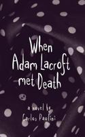 When Adam Lacroft Met Death 1909878499 Book Cover
