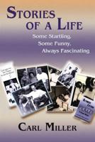 Stories of a Life: Some Startling, Some Funny, Always Fascinating 1632932369 Book Cover