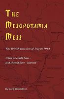The Mesopotamia Mess: The British Invasion of Iraq in 1914 1602990174 Book Cover